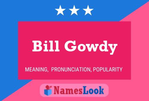 Poster del nome Bill Gowdy