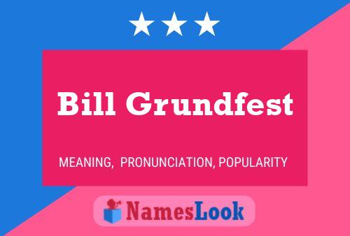 Poster del nome Bill Grundfest