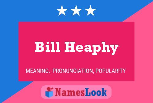 Poster del nome Bill Heaphy