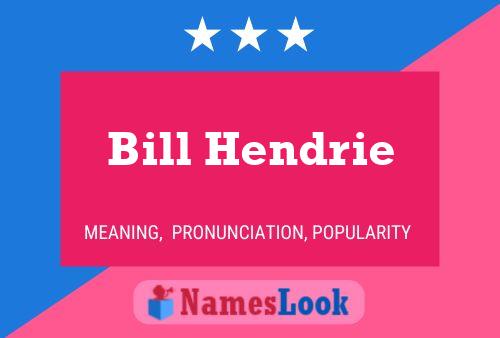 Poster del nome Bill Hendrie