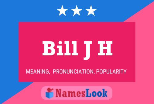 Poster del nome Bill J H