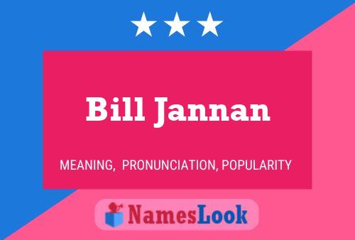 Poster del nome Bill Jannan