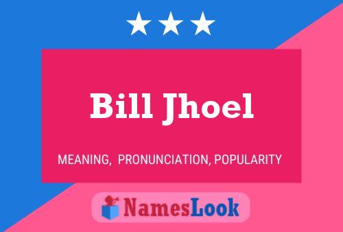 Poster del nome Bill Jhoel