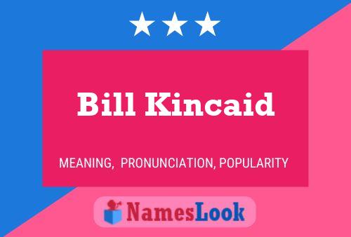 Poster del nome Bill Kincaid