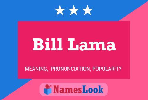 Poster del nome Bill Lama