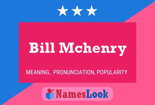 Poster del nome Bill Mchenry