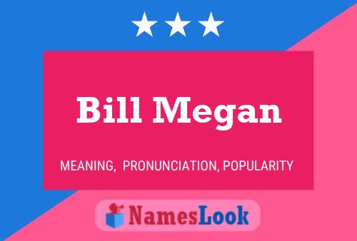 Poster del nome Bill Megan