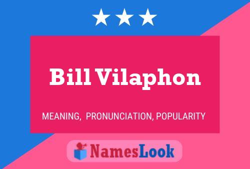 Poster del nome Bill Vilaphon