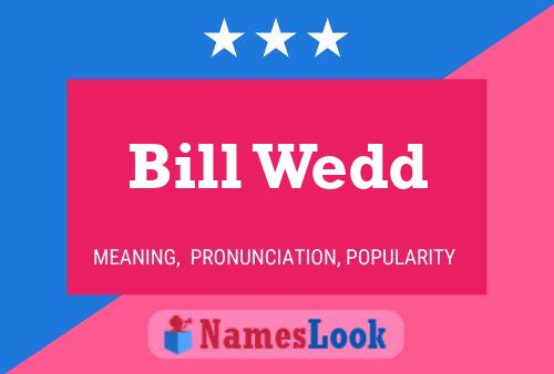 Poster del nome Bill Wedd