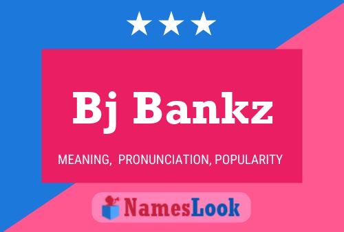 Poster del nome Bj Bankz