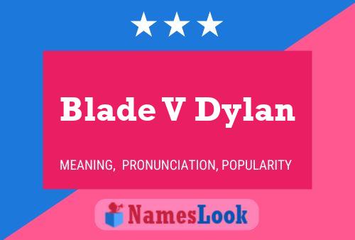 Poster del nome Blade V Dylan