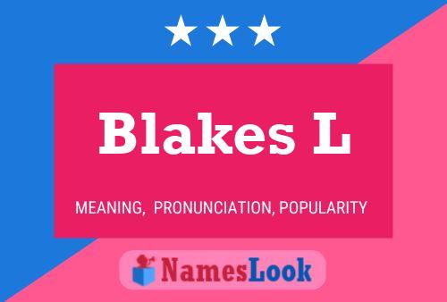 Poster del nome Blakes L