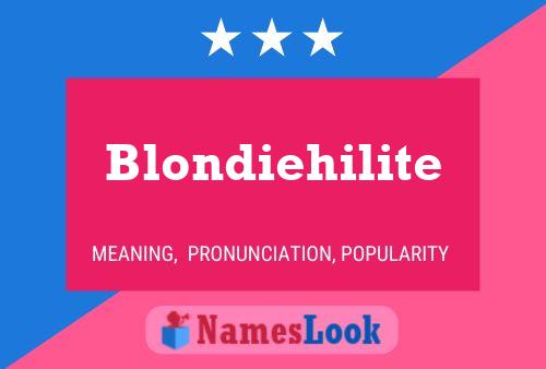 Poster del nome Blondiehilite