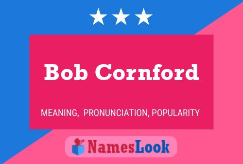 Poster del nome Bob Cornford