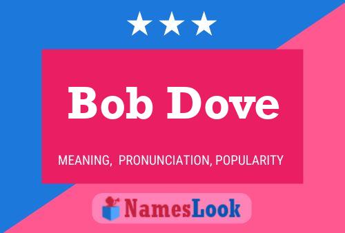 Poster del nome Bob Dove