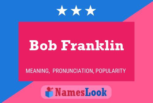 Poster del nome Bob Franklin