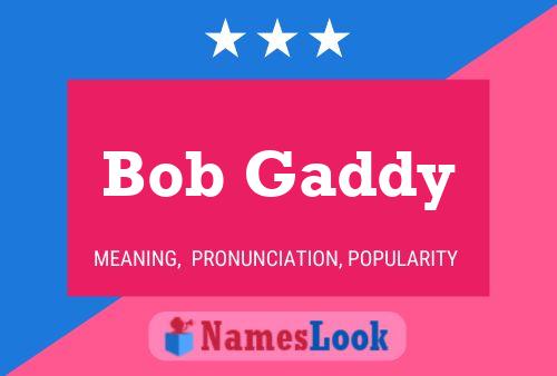 Poster del nome Bob Gaddy