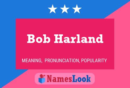 Poster del nome Bob Harland