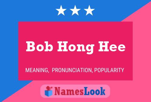 Poster del nome Bob Hong Hee