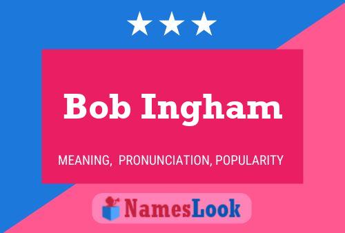 Poster del nome Bob Ingham