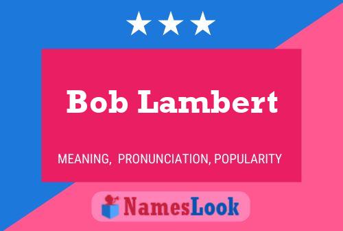 Poster del nome Bob Lambert