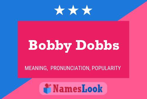 Poster del nome Bobby Dobbs