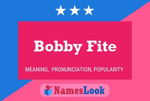 Poster del nome Bobby Fite