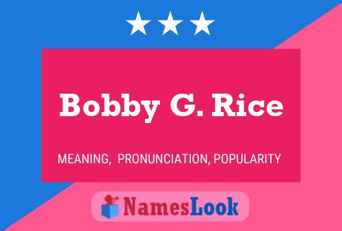 Poster del nome Bobby G. Rice