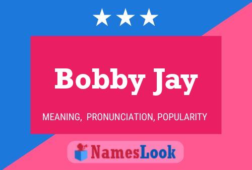 Poster del nome Bobby Jay