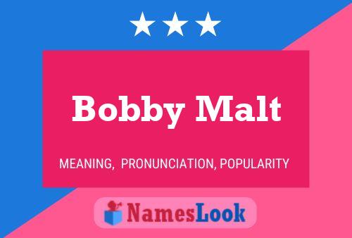 Poster del nome Bobby Malt