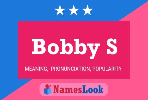 Poster del nome Bobby S