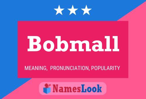 Poster del nome Bobmall