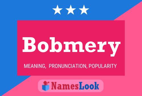 Poster del nome Bobmery