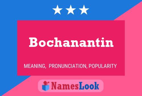 Poster del nome Bochanantin