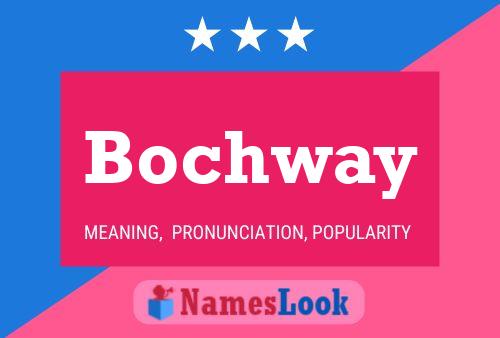 Poster del nome Bochway