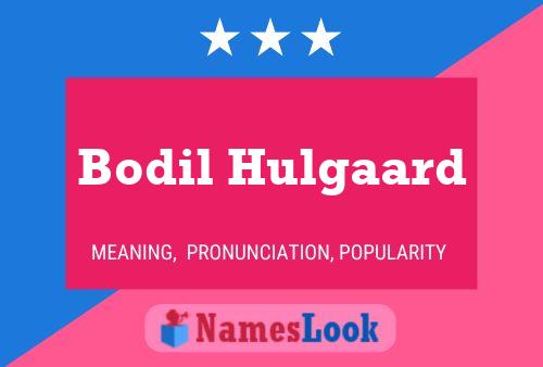 Poster del nome Bodil Hulgaard