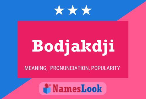 Poster del nome Bodjakdji