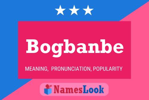 Poster del nome Bogbanbe