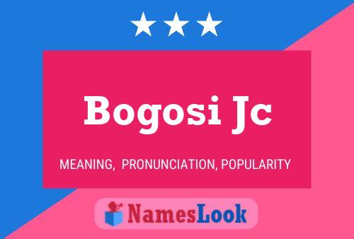 Poster del nome Bogosi Jc