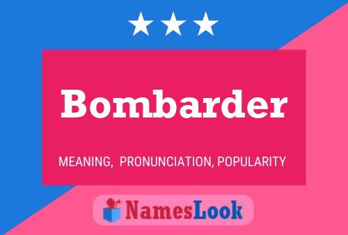 Poster del nome Bombarder