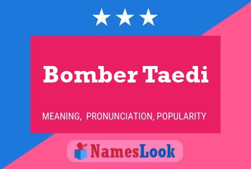 Poster del nome Bomber Taedi