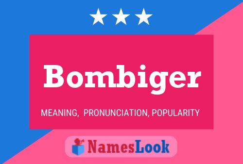 Poster del nome Bombiger