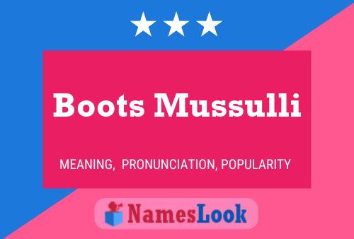 Poster del nome Boots Mussulli