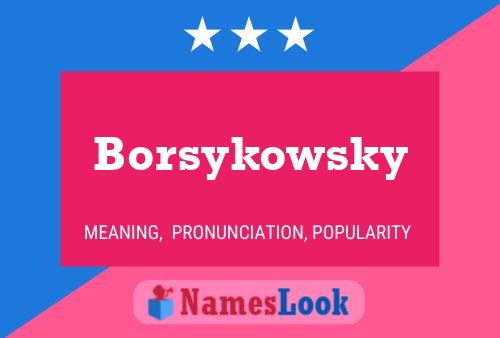 Poster del nome Borsykowsky