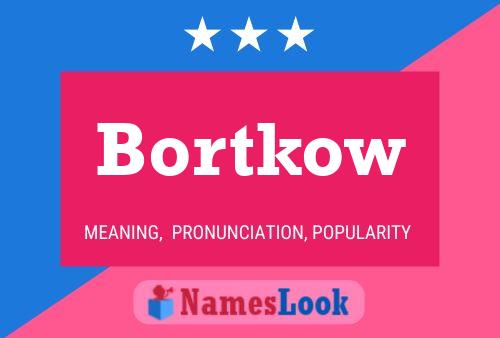 Poster del nome Bortkow