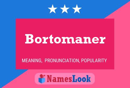 Poster del nome Bortomaner