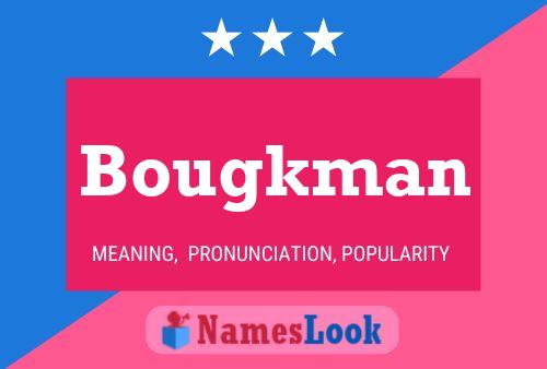 Poster del nome Bougkman