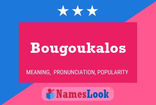 Poster del nome Bougoukalos