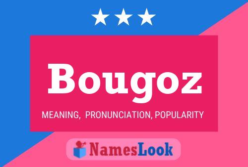 Poster del nome Bougoz