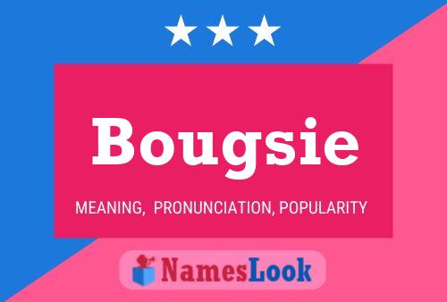 Poster del nome Bougsie